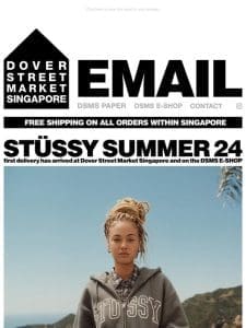 Stüssy Summer 24 first delivery has arrived at Dover Street Market Singapore and on the DSMS E-SHOP