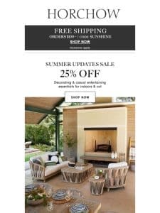 Summer Updates Sale! 25% off indoor & outdoor essentials