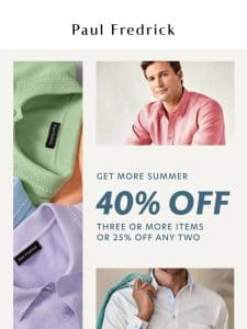 Summer starts with 40% off.