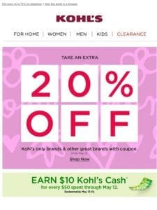 Take 20% off & save， save， save!   Plus， earn Kohl’s Cash!