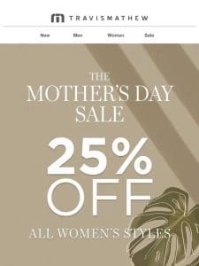 The Mother’s Day Sale Starts NOW!
