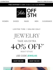 The finer details: Extra 40% OFF jewelry has begun