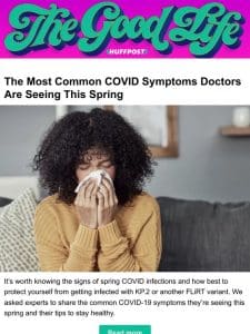 The most common COVID symptoms doctors are seeing this spring