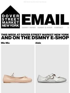 This week at Dover Street Market New York and on the DSMNY E-SHOP