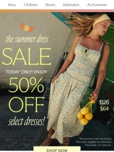Today Only: 50% Off Dresses