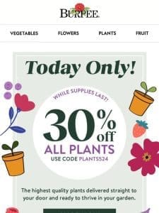 Today only! 30% off all plants