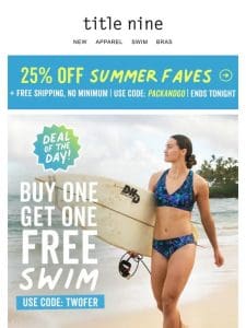 Today only! BOGO FREE Swim