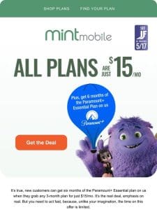 Unlimited for $15/mo AND six months of the Paramount+ Essential plan on us?