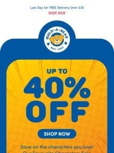 Up to 40% OFF Favourite Characters!