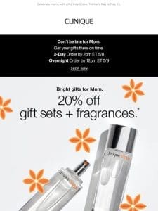 Uplifting gifts for Mom   20% off gift sets + fragrances.