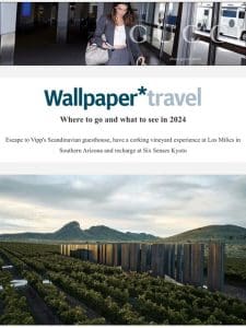 Wallpaper* Travel in 2024: where to go