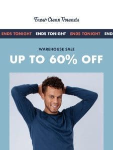 Warehouse Sale Ends Tonight!