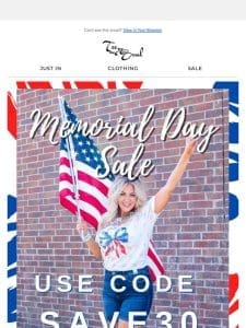 We Just Added JEANS  Memorial Weekend Sale  Use Code: SAVE30 on Select Styles