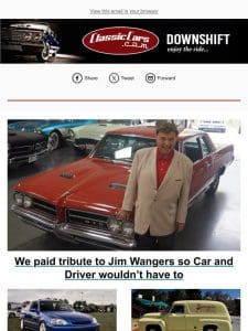 We paid tribute to Jim Wangers so Car and Driver wouldn’t have to