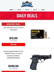 Weekend Deals Have Arrived On AAC 5.56 77gr OTM Ammo， Blem ODG AKs， & $29.99 Stripped Lowers!