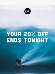 Your 20% OFF expires TONIGHT! ⏰