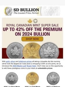 ↓↓↓ MARKETS DOWN BIG: 2024 Maple Leaf Super Sale Inside