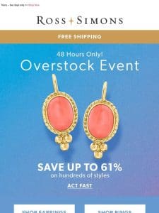 ❗️Overstock Event❗️ Save up to 61% on hundreds of fine jewelry styles!