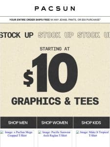 $10 Graphics & Tees Is ON!