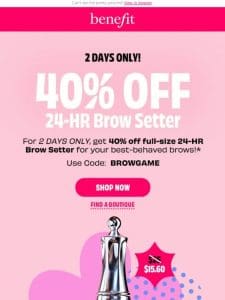 2 DAYS: Get 40% OFF 24-Hr Browsetter!