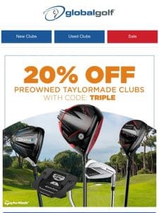 20% Off TaylorMade PreOwned Clubs