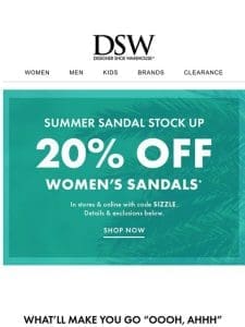 20% off sandals ends soon!