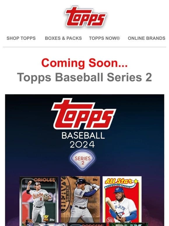 2024 Topps Baseball Series 2 Coming Tomorrow!