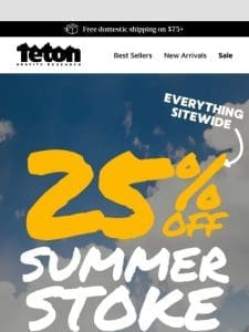 25% OFF SITEWIDE | The Summer Stoke Sale Event