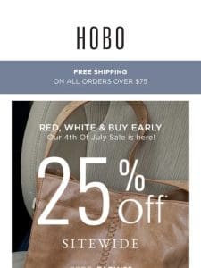 25% Off! Red， White & Buy Early