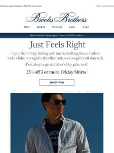 25% off THREE or more Friday Shirts