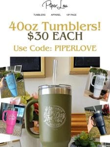 $30 Each? Get YOUR 40oz tumbler for only $30!