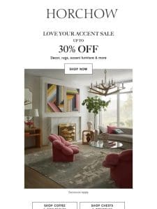 30% off rugs + 25% off decor， accent furniture & more