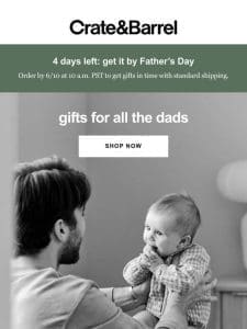 4 days left to get great gifts in time for Father’s Day!