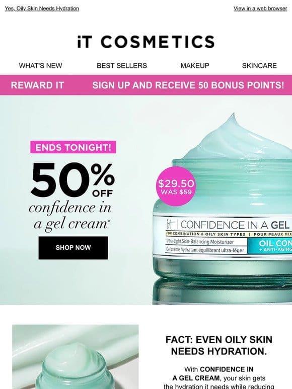 50% Off Confidence in a Gel Cream Ends Soon!