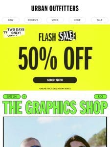 50% Off FLASH SALE + NEW graphics drop