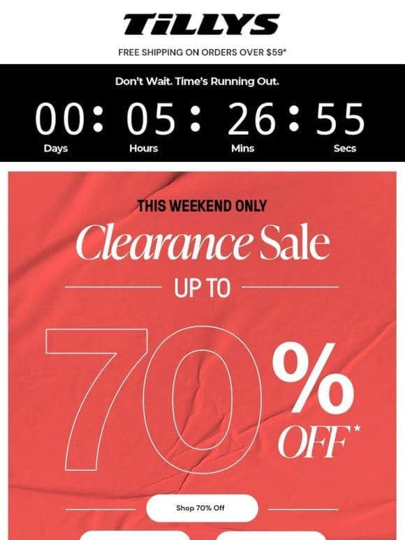 70% Off → Hours Left →   CLEARANCE SALE