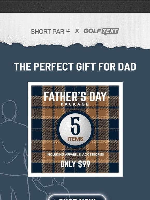 A Father’s Day Package!