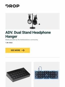 ADV. Dual Stand Headphone Hanger， Keycadets Frontier Aluminum Artisan Display Case， Drop + OLKB Planck Mechanical Keyboard Kit V7 and more…