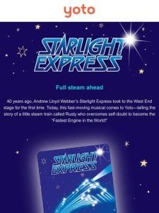 All aboard the Starlight Express