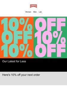 An extra 10% off your next order