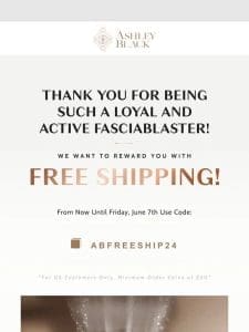 As A Thank You， Enjoy Free Shipping On Us!