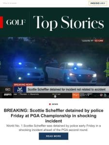 BREAKING: Scheffler detained by police at PGA