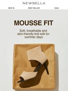 Back in Stock: MOUSSE FIT