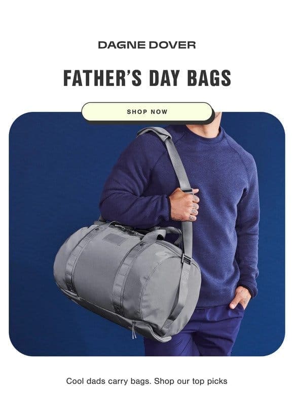 Bags for Father’s Day.