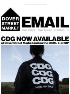 CDG now available at Dover Street Market and on the DSML E-SHOP