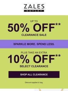 CLEARANCE! Up To 50% Off** + An EXTRA 10% Off**