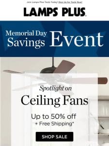 Ceiling Fans Up to 50% Off + FREE SHIPPING*