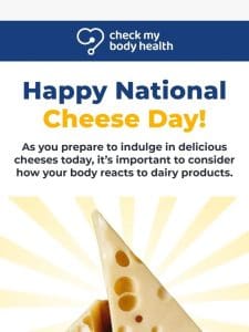 Celebrate National Cheese Day…