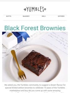 Chosen by you! The brownies of your dreams ?