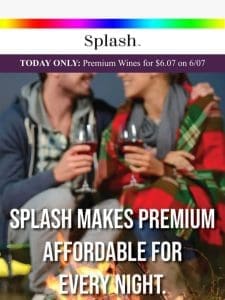 DON’T MISS: HUGE Splash Cash Bonus on Premium OVERSTOCK Wines!